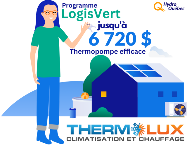 Complete Guide to Hydro-Québec’s LogisVert Program | Montreal, Laval, Saint-Lambert, Sainte-Julie, North Shore and South Shore! - Thermolux